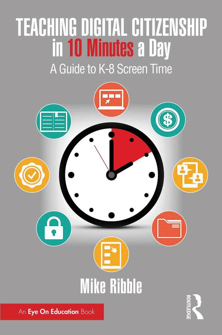 Mike Ribble - Teaching Digital Citizenship in 10 Minutes a Day, Häftad