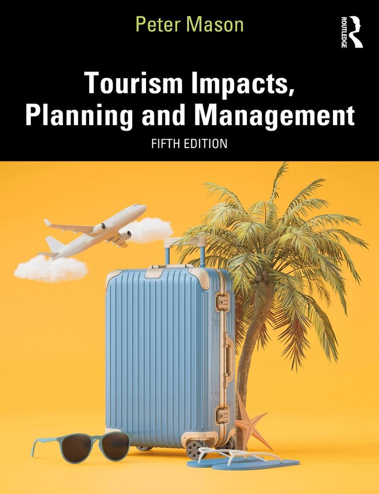 Peter Mason - Tourism Impacts, Planning and Management, Häftad