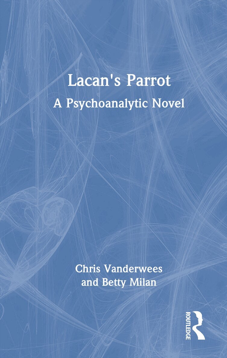 Betty Milan, Chris Vanderwees - Lacan's Parrot, Inbunden