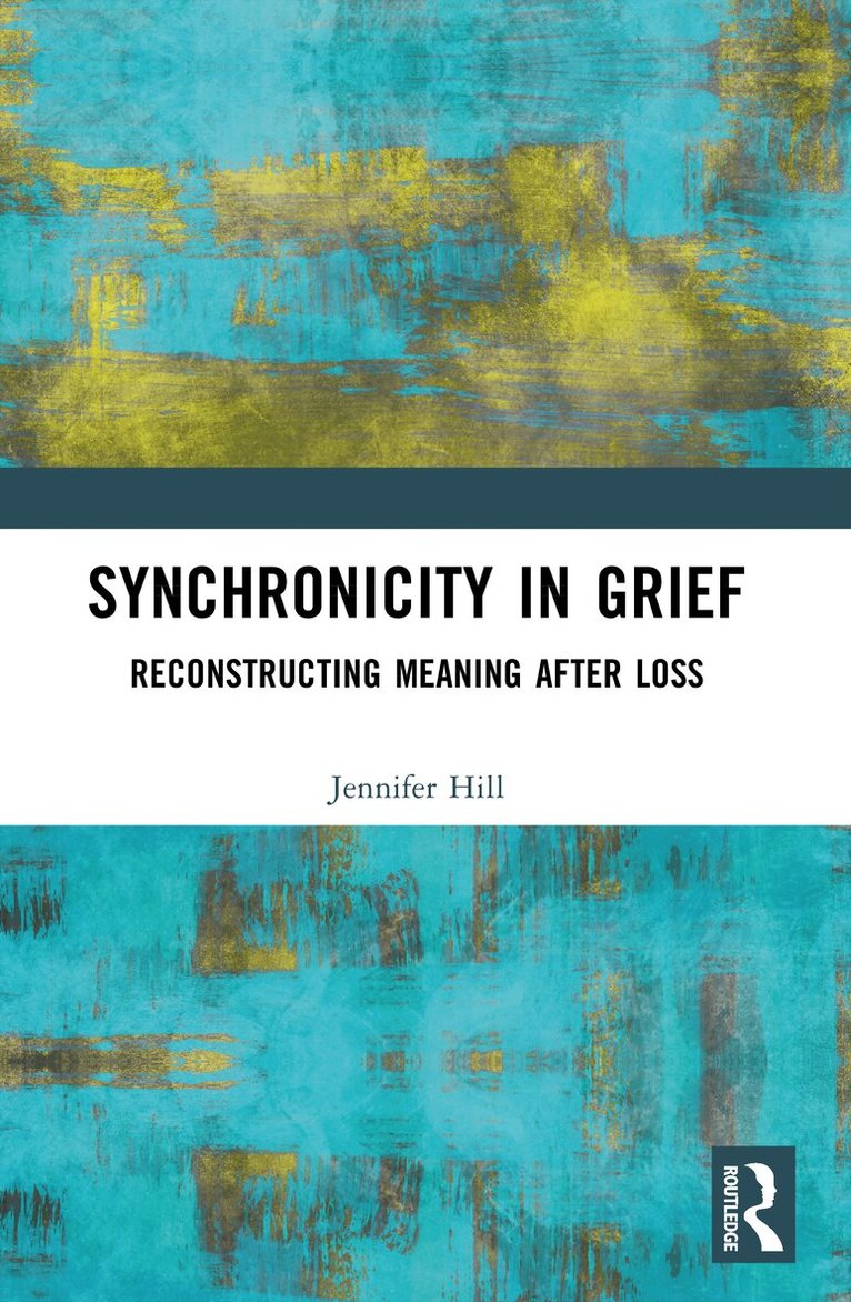 Jennifer Hill - Synchronicity in Grief, Häftad