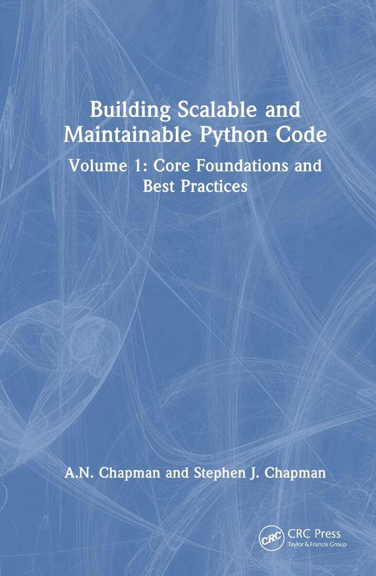 A.N. Chapman, Stephen J. Chapman - Building Scalable and Maintainable Python Code, Inbunden. Tillgänglighet: Kommande