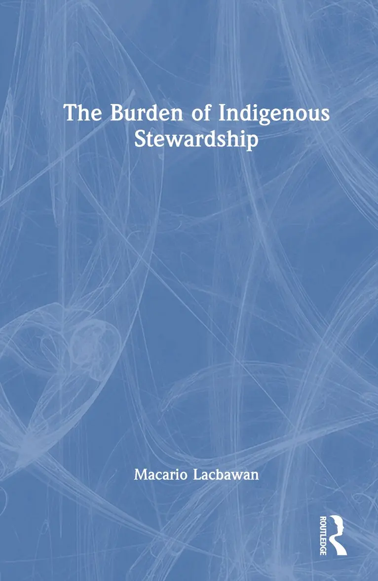 Macario Lacbawan - Burden of Indigenous Stewardship, Inbunden. Tillgänglighet: Kommande