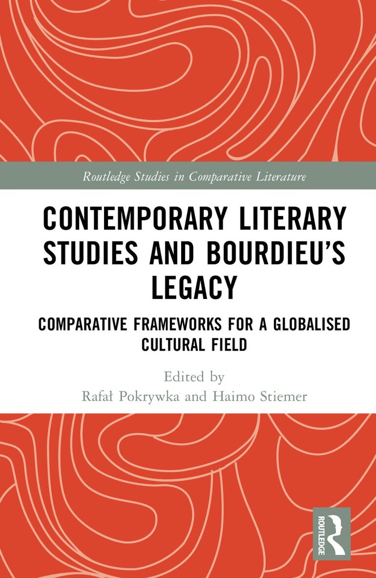 Rafał Pokrywka, Haimo Stiemer - Contemporary Literary Studies and Bourdieu’s Legacy, Inbunden. Tillgänglighet: Kommande