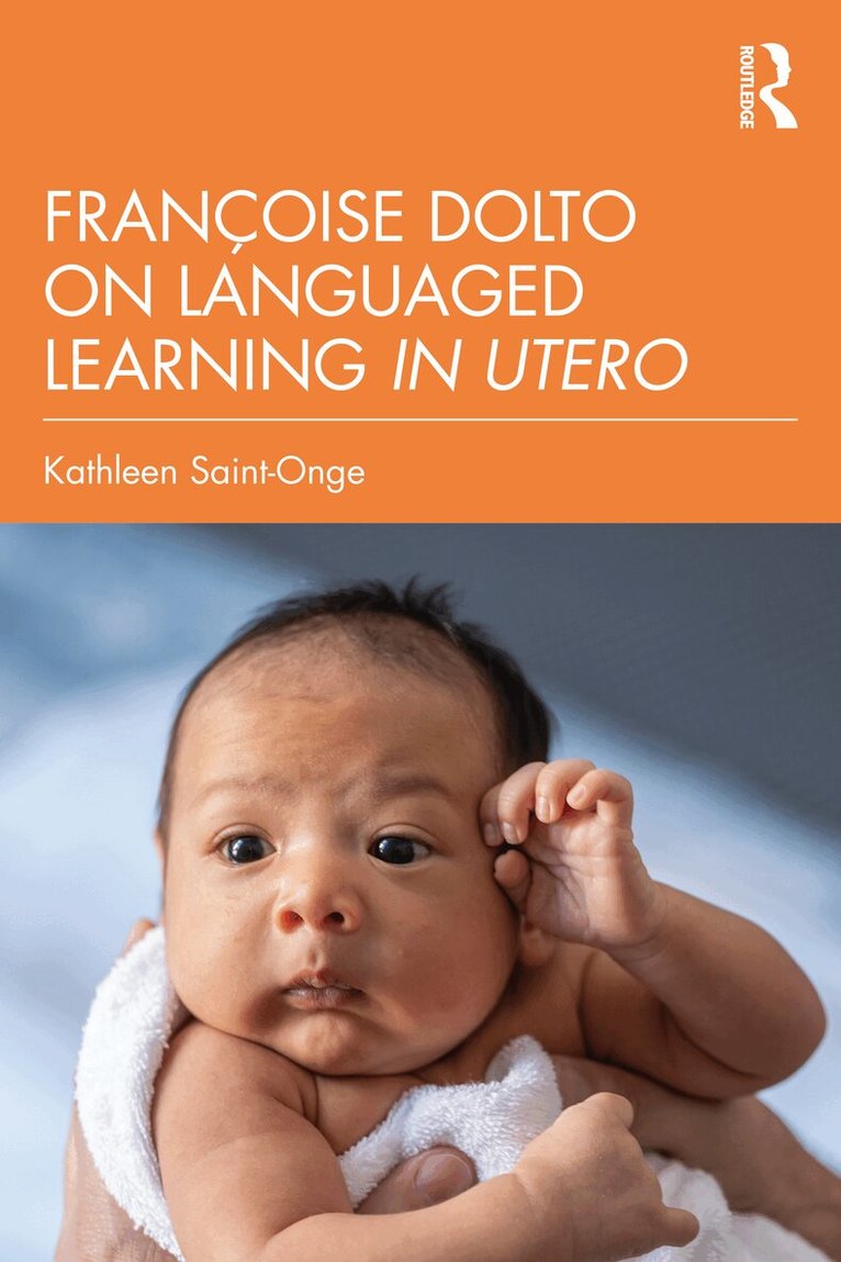 Kathleen Saint-Onge - Françoise Dolto on Languaged Learning in Utero, Häftad. Tillgänglighet: Lägg i varukorg
