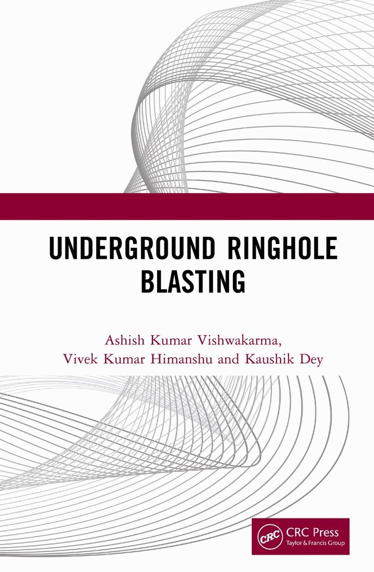 Ashish Kumar Vishwakarma, Vivek Kumar Himanshu, Kaushik Dey - Underground Ringhole Blasting, Inbunden. Tillgänglighet: Kommande