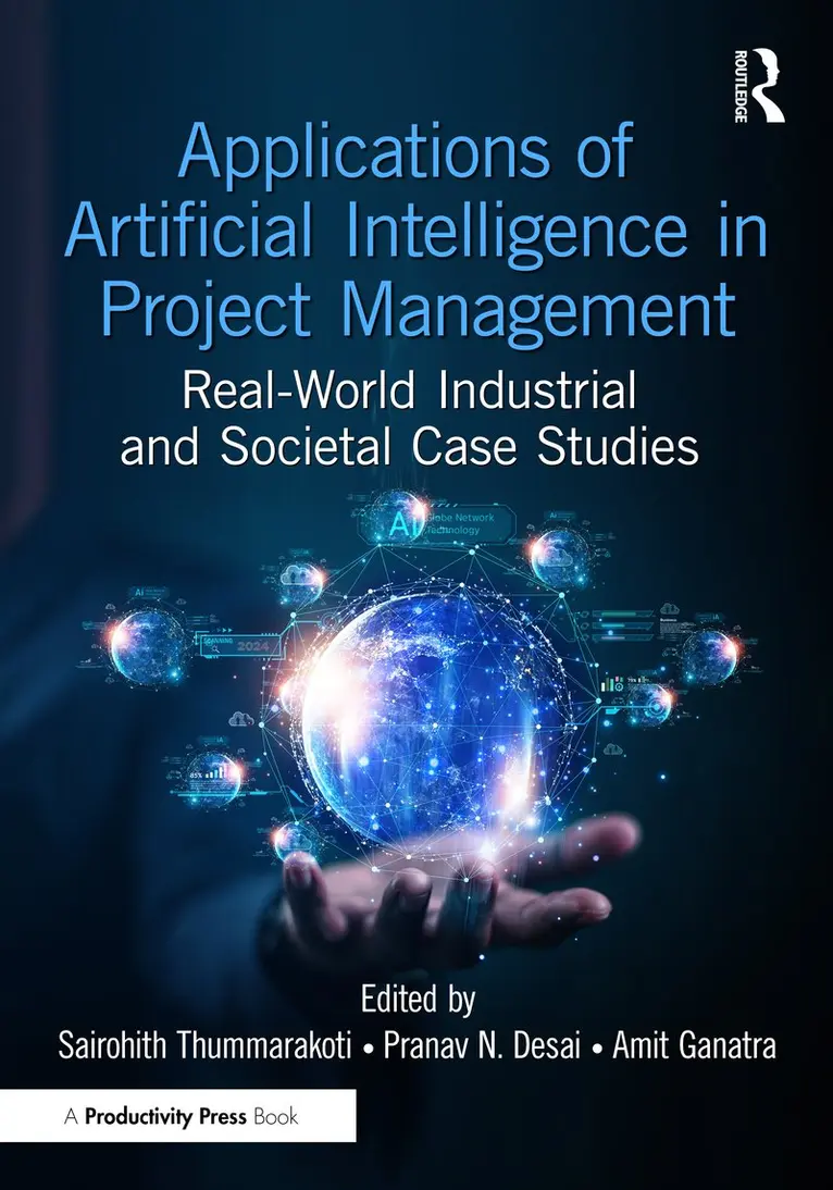 Sairohith Thummarakoti, Pranav N. Desai, Amit P. Ganatra - Applications of Artificial Intelligence in Project Management, Häftad. Tillgänglighet: Kommande