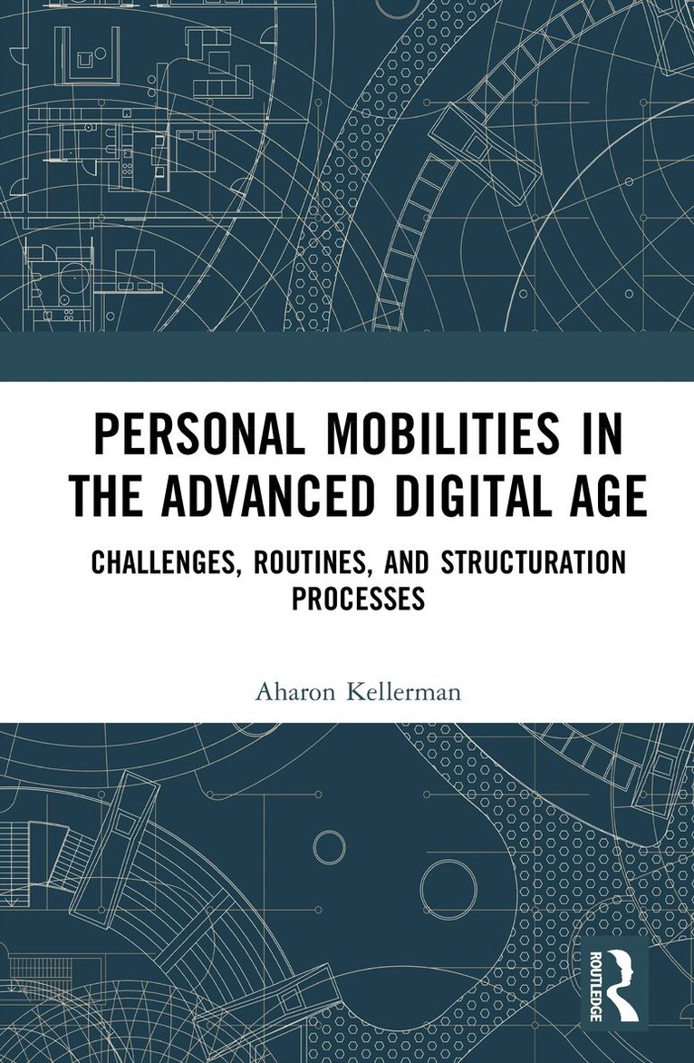 Aharon Kellerman - Personal Mobilities in the Advanced Digital Age, Inbunden