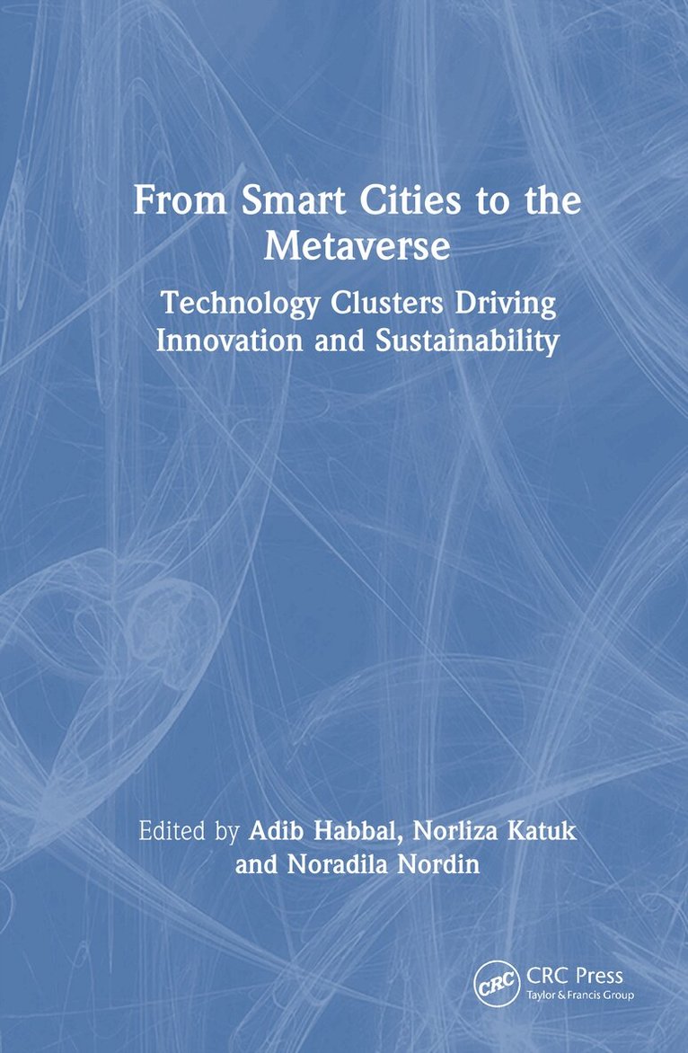 Adib Habbal, Norliza Katuk, Noradila Nordin - From Smart Cities to the Metaverse, Inbunden. Tillgänglighet: Kommande