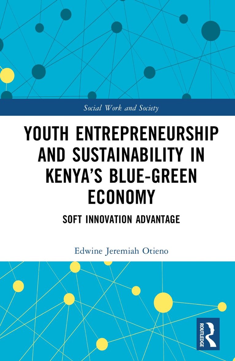 Edwine Jeremiah Otieno - Youth Entrepreneurship and Sustainability in Kenya’s Blue-Green Economy, Inbunden. Tillgänglighet: Kommande