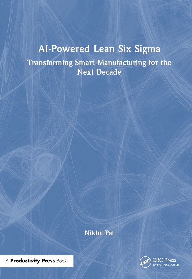Nikhil Pal - AI-Powered Lean Six Sigma, Inbunden