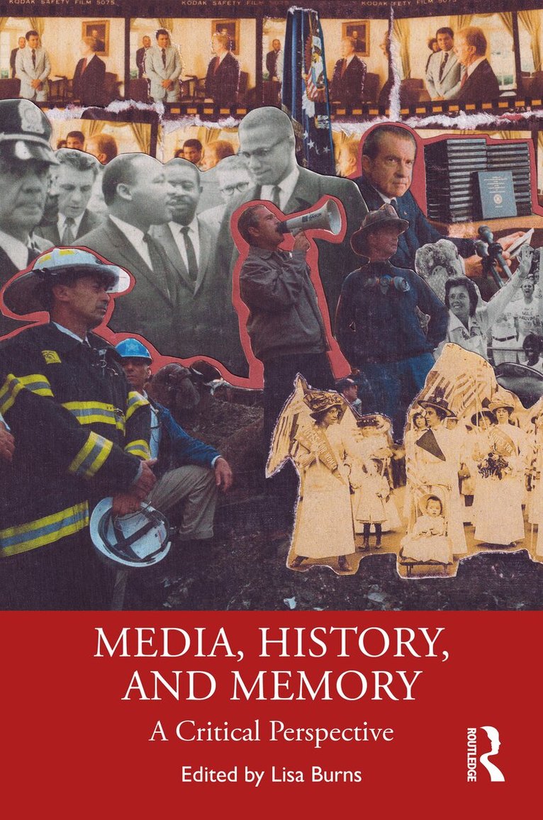 Lisa M. Burns - Media, History, and Memory, Inbunden