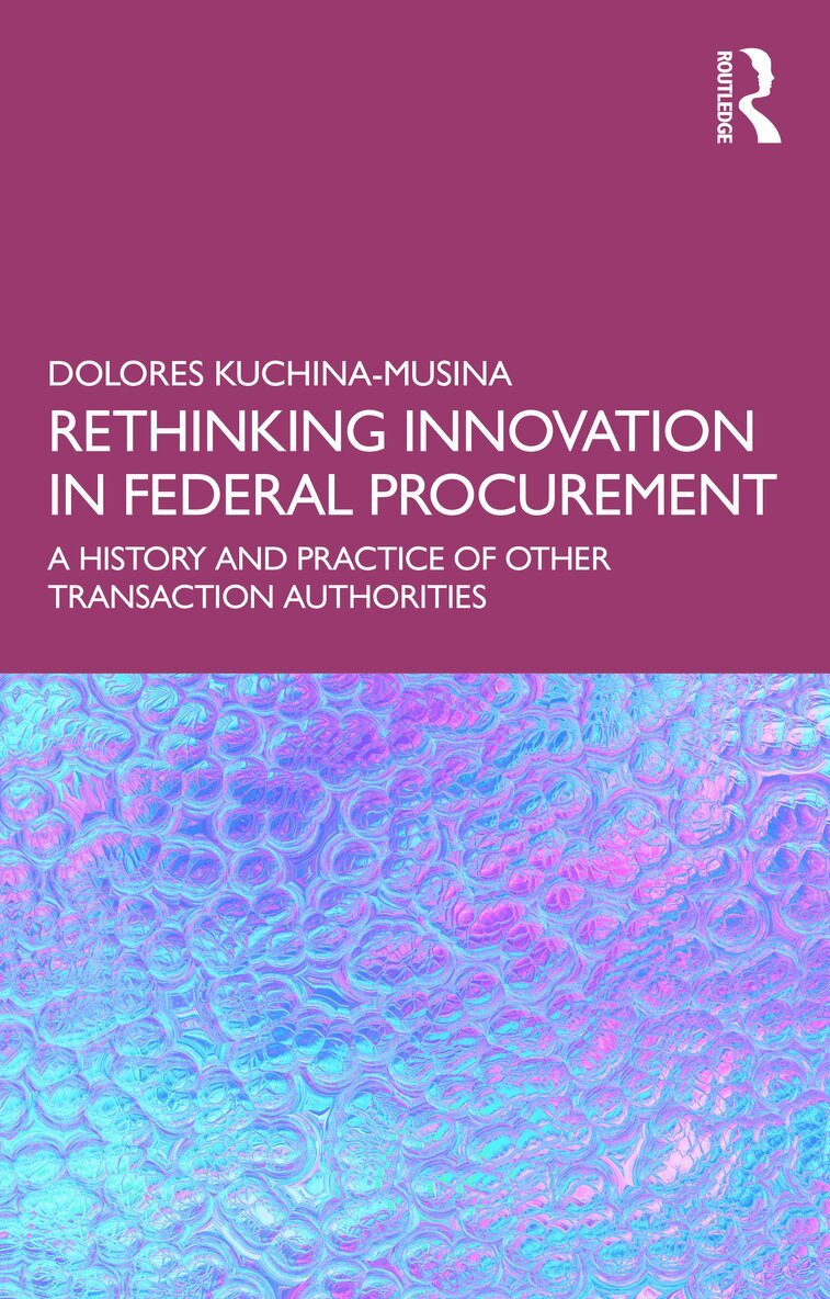 Dolores Kuchina-Musina - Rethinking Innovation in Federal Procurement, Häftad