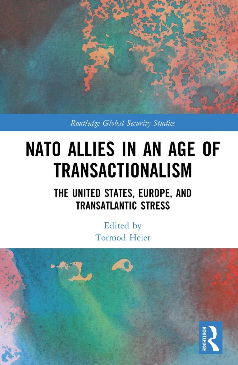 Tormod Heier - NATO Allies in an Age of Transactionalism, Inbunden. Tillgänglighet: Kommande