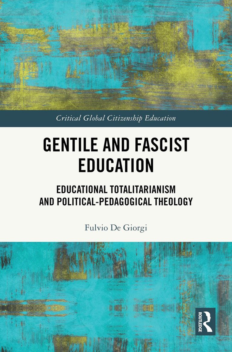 Fulvio De Giorgi - Gentile and Fascist Education, Inbunden