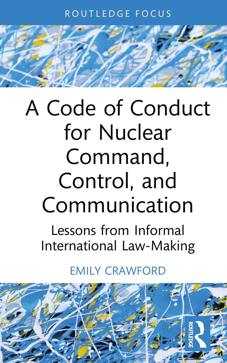Emily Crawford - Code of Conduct for Nuclear Command, Control, and Communication, Inbunden