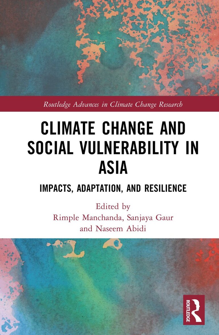 Rimple Manchanda, Sanjaya Singh Gaur, Naseem Abidi - Climate Change and Social Vulnerability in Asia, Inbunden. Tillgänglighet: Kommande