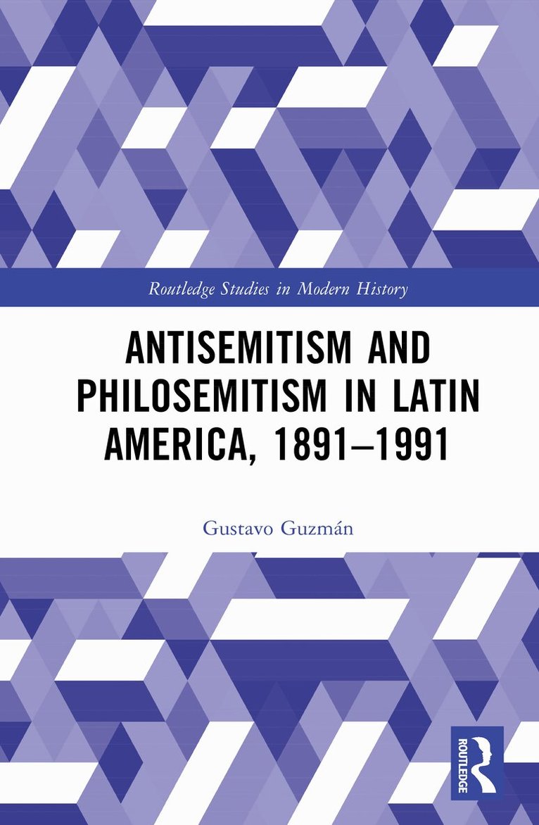 Gustavo Guzmán - Antisemitism and Philosemitism in Latin America, 1891–1991, Inbunden. Tillgänglighet: Kommande