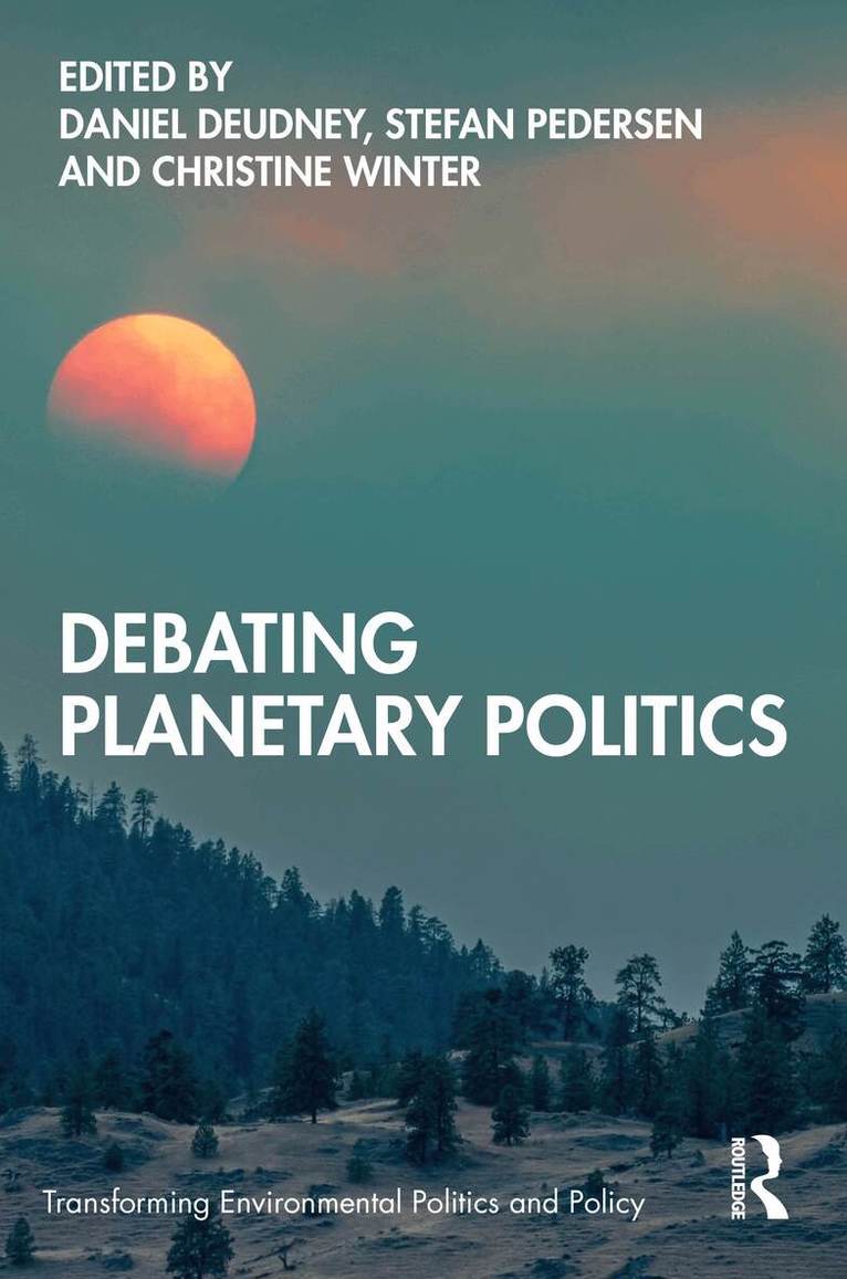 Daniel Deudney, Stefan Pedersen, Christine Winter - Debating Planetary Politics, Häftad. Tillgänglighet: Kommande