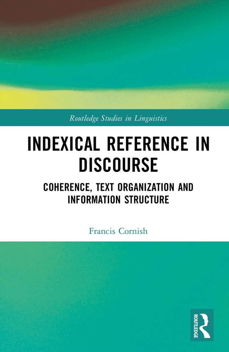 Francis Cornish - Indexical Reference in Discourse, Inbunden
