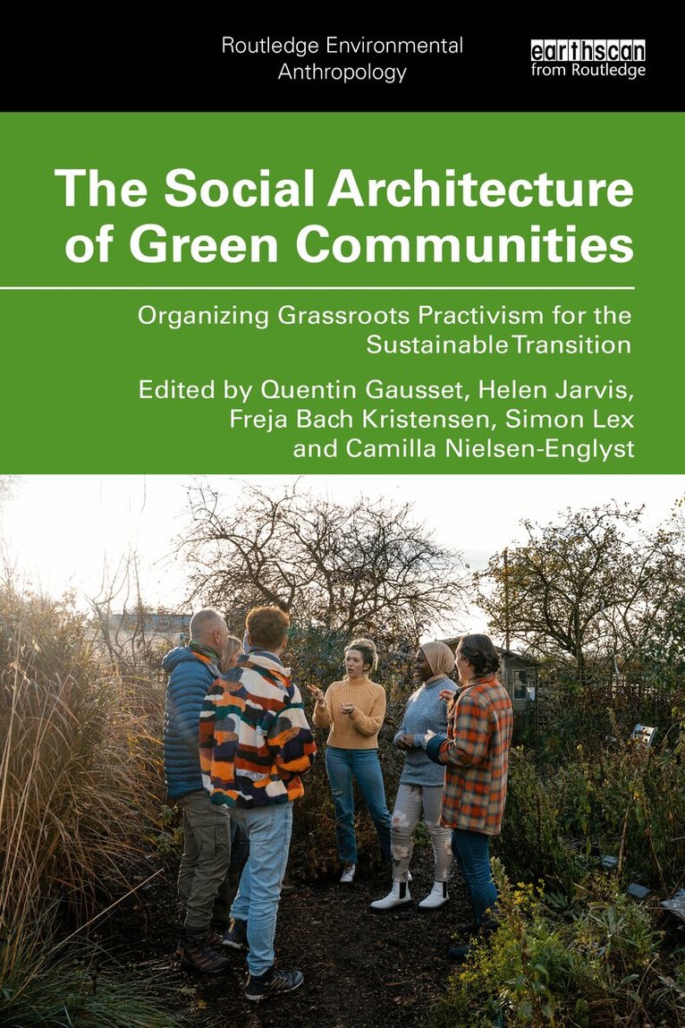 Quentin Gausset, Helen Jarvis, Simon Lex, Freja Bach Kristensen, Camilla Nielsen-Englyst - Social Architecture of Green Communities, Häftad