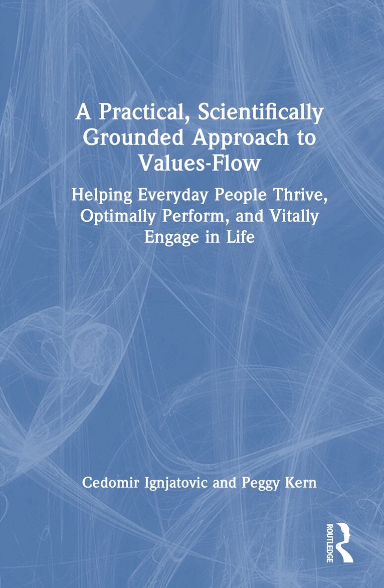 Cedomir Ignjatovic, Peggy Kern - Practical, Scientifically Grounded Approach to Values-Flow, Inbunden. Tillgänglighet: Lägg i varukorg