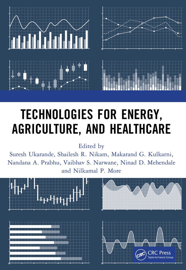 Suresh Ukarande, Shailesh R. Nikam, Makarand G. Kulkarni, Nandana A. Prabhu, Vaibhav S. Narwane, Ninad D. Mehendale, Nilkamal P. More - Technologies for Energy, Agriculture, and Healthcare, Häftad. Tillgänglighet: Lägg i varukorg