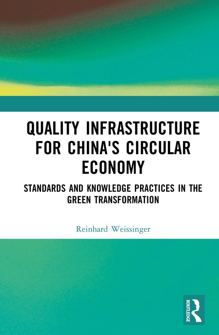 Reinhard Weissinger - Quality Infrastructure for China's Circular Economy, Inbunden. Tillgänglighet: Lägg i varukorg