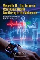 Balasubramaniam S., Seifedine Kadry - Wearable AI - The Future of Continuous Health Monitoring in the Metaverse, Inbunden