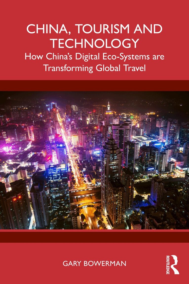 Gary Bowerman - China, Tourism and Technology, Inbunden
