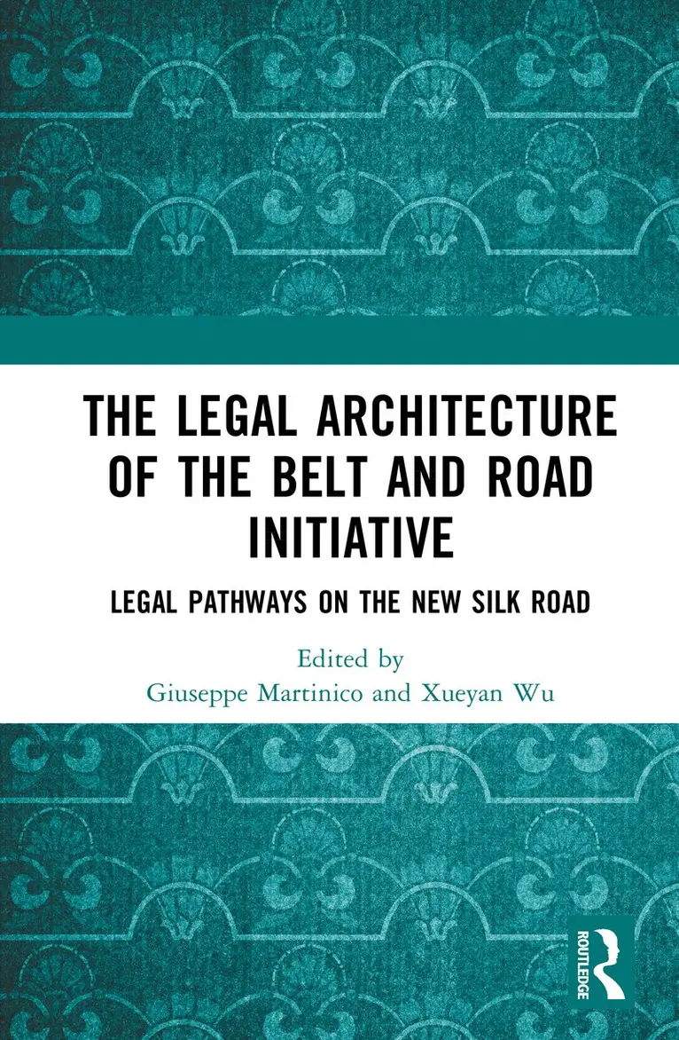 Giuseppe Martinico, Xueyan Wu - Legal Architecture of the Belt and Road Initiative, Inbunden. Tillgänglighet: Kommande