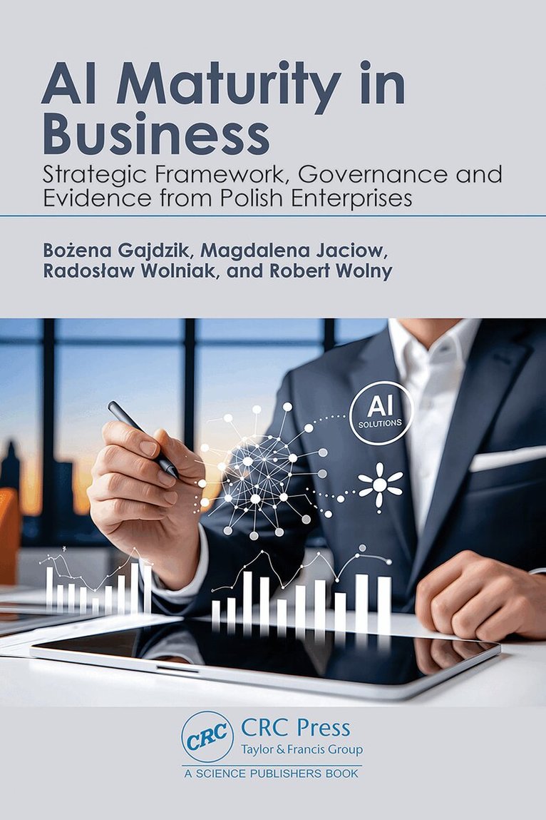 Bożena Gajdzik, Magdalena Jaciow, Radosław Wolniak, Robert Wolny - AI Maturity in Business, Inbunden