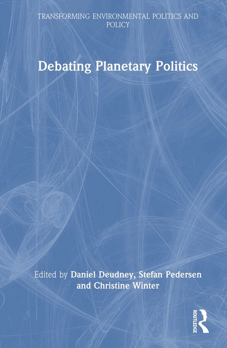 Daniel Deudney, Stefan Pedersen, Christine Winter - Debating Planetary Politics, Inbunden. Tillgänglighet: Kommande