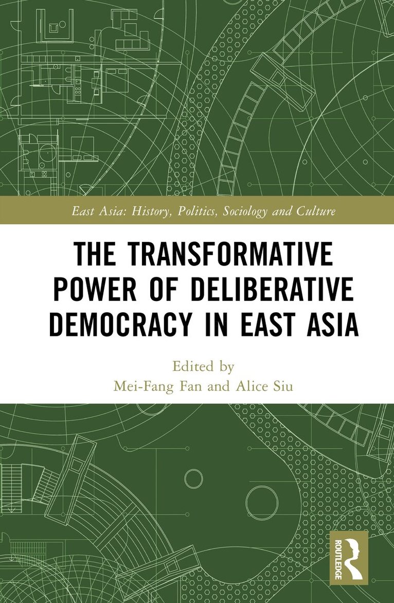 Mei-Fang Fan, Alice Siu - Transformative Power of Deliberative Democracy in East Asia, Inbunden