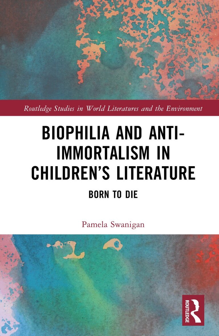 Biophilia and Anti-Immortalism in Children’s Literature