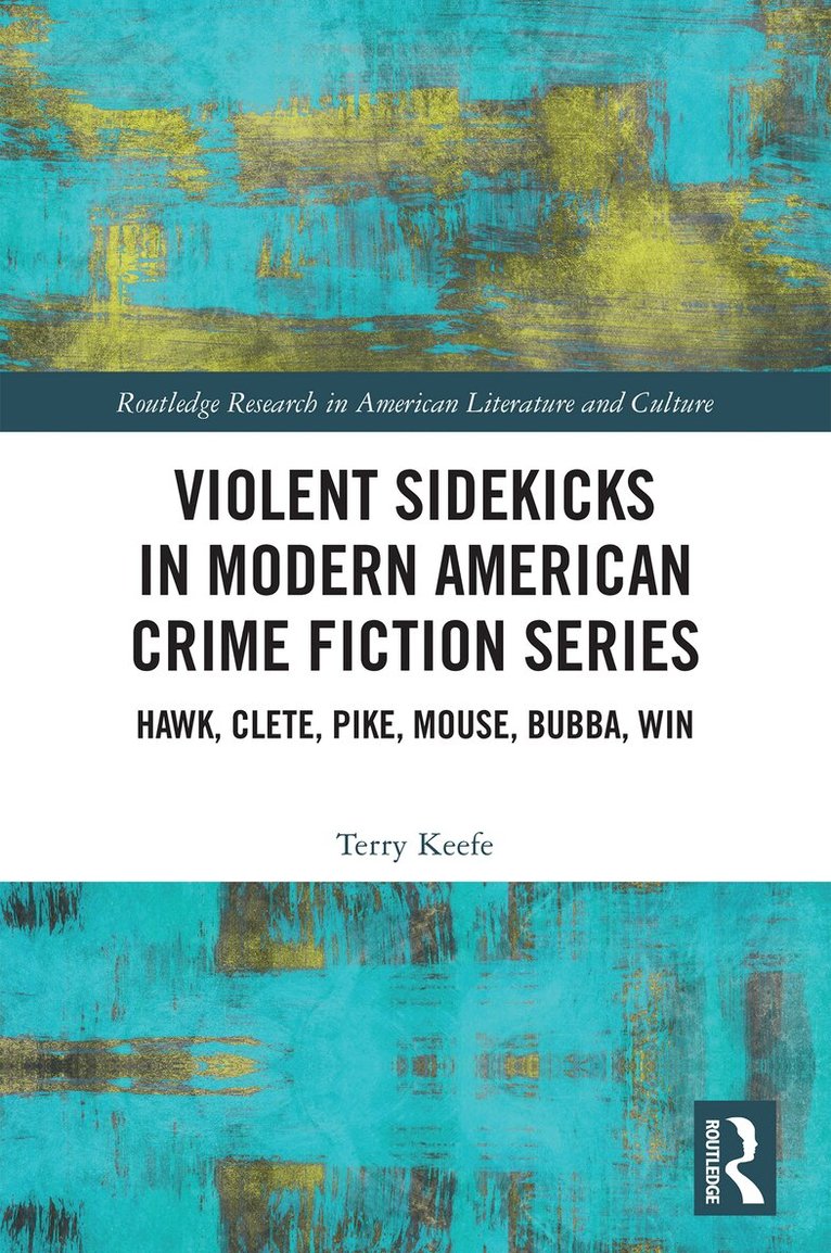 Terry Keefe - Violent Sidekicks in Modern American Crime Fiction Series, Inbunden