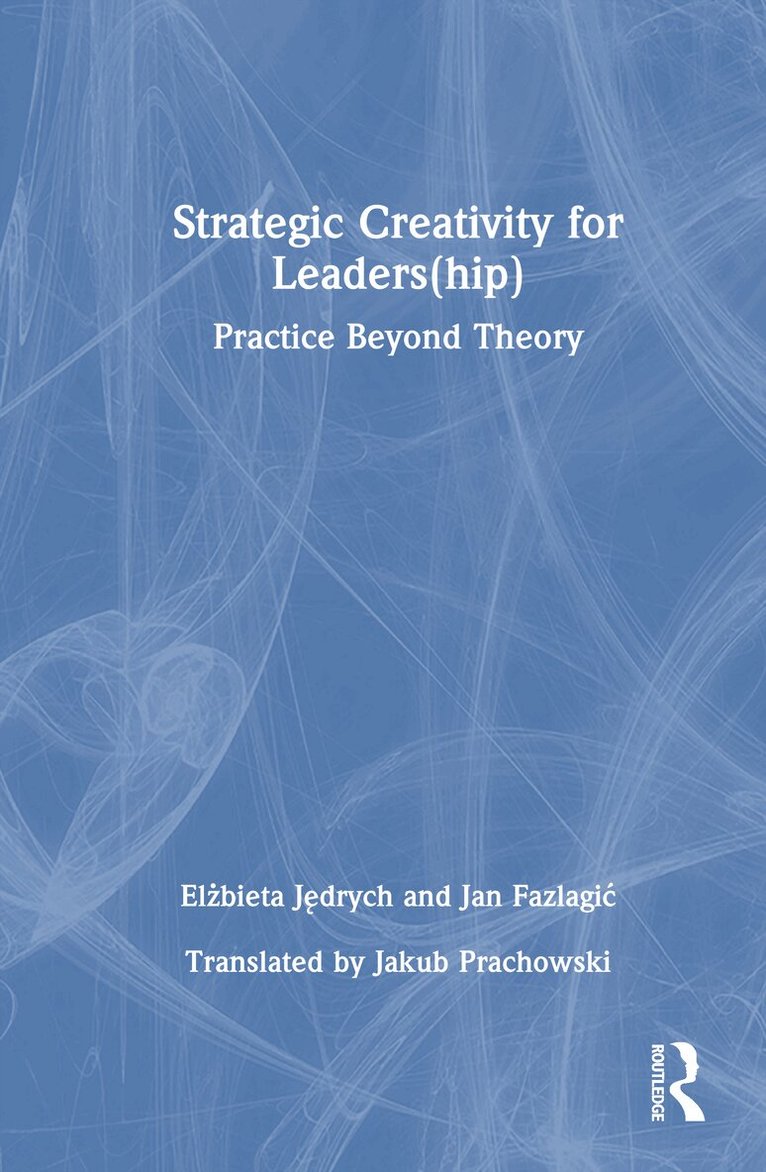 Jan Fazlagić, Elżbieta Jędrych - Strategic Creativity for Leaders(hip), Inbunden. Tillgänglighet: Kommande
