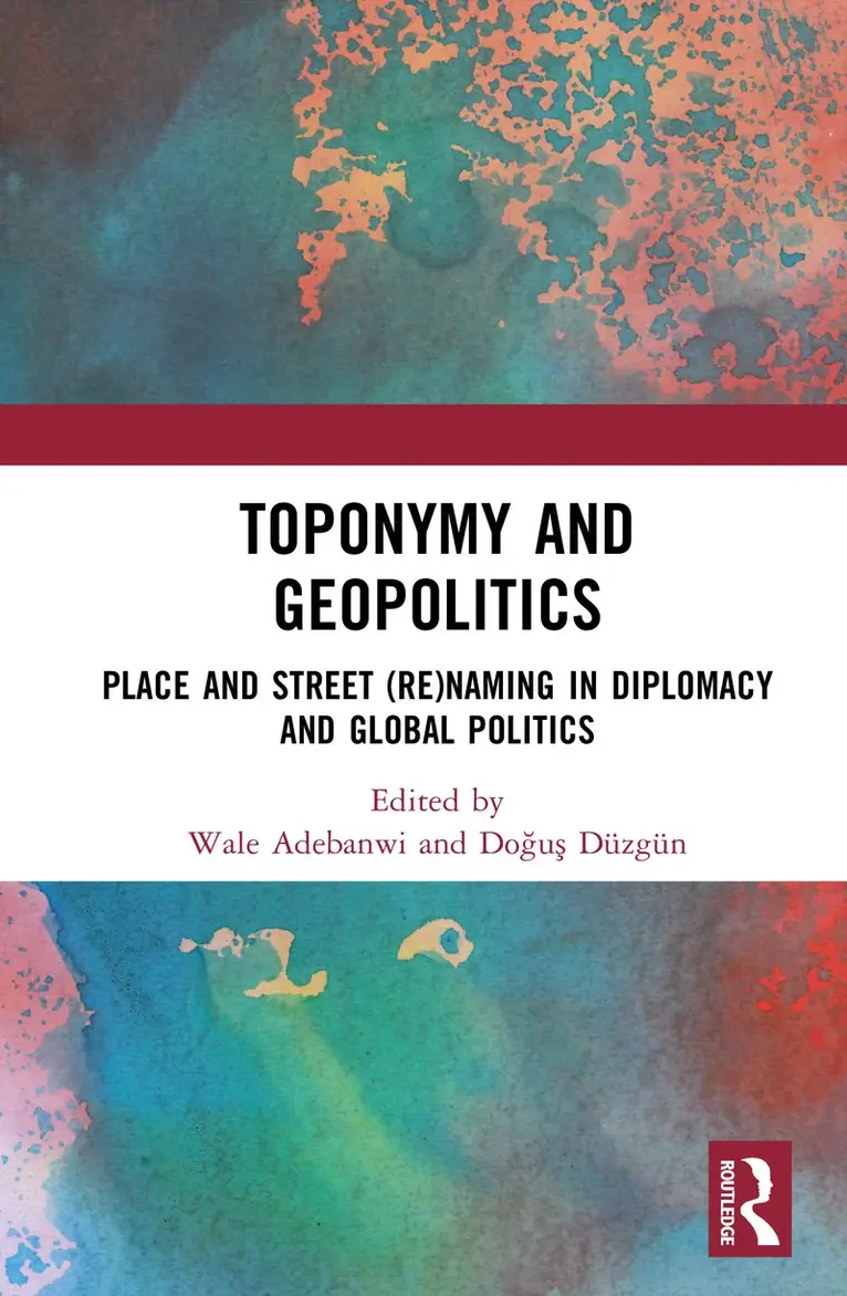 Wale Adebanwi, Doğuş Düzgün - Toponymy and Geopolitics, Inbunden. Tillgänglighet: Kommande