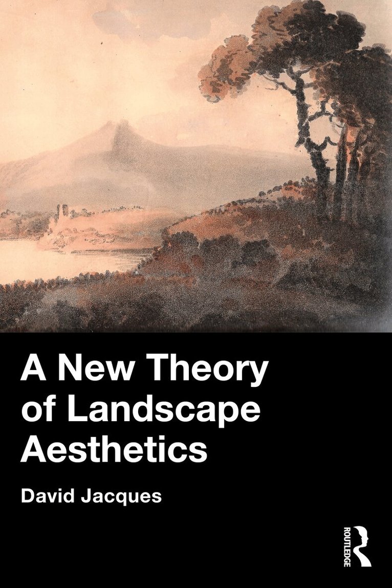 David Jacques - New Theory of Landscape Aesthetics, Häftad