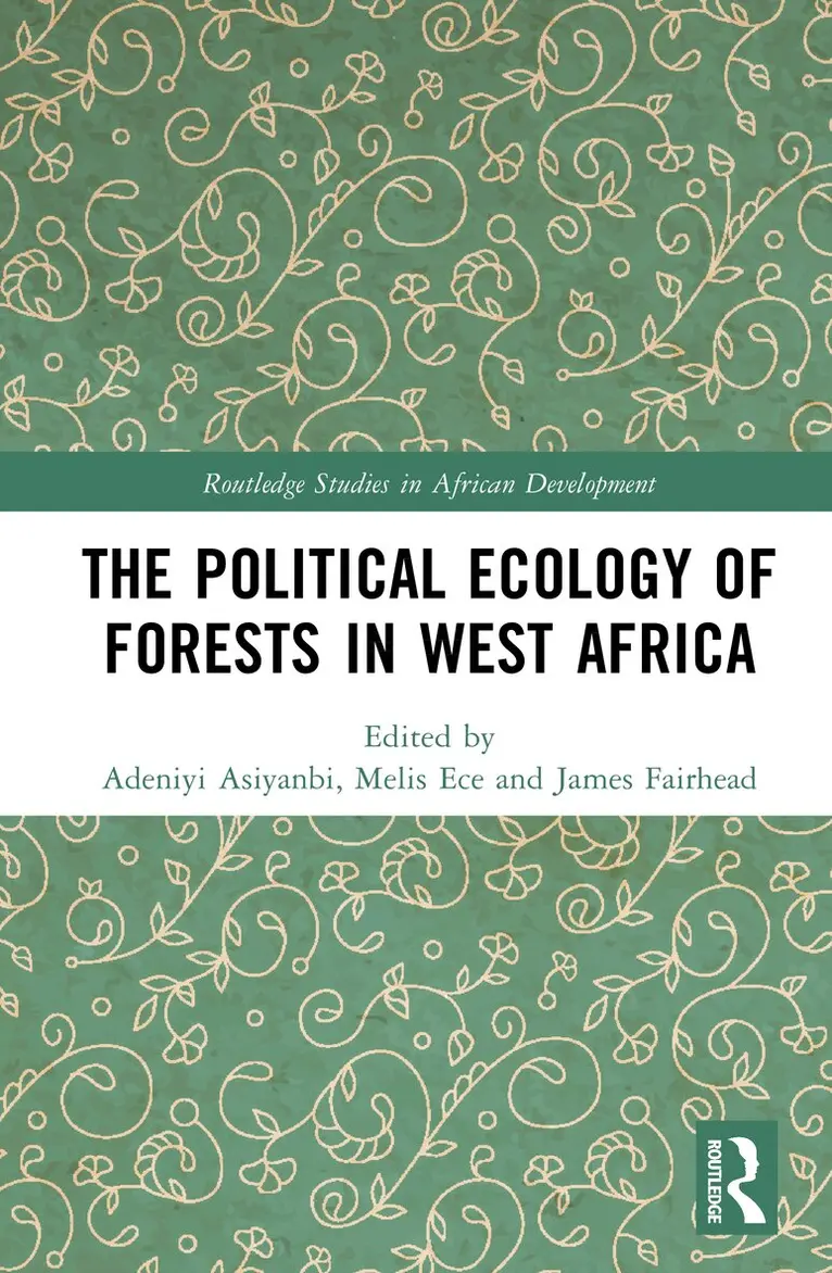 Adeniyi Asiyanbi, Melis Ece, James Fairhead - Political Ecology of Forests in West Africa, Inbunden. Tillgänglighet: Kommande