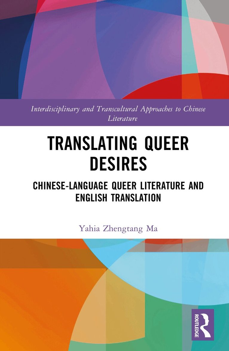 Yahia Zhengtang Ma - Translating Queer Desires, Inbunden. Tillgänglighet: Kommande