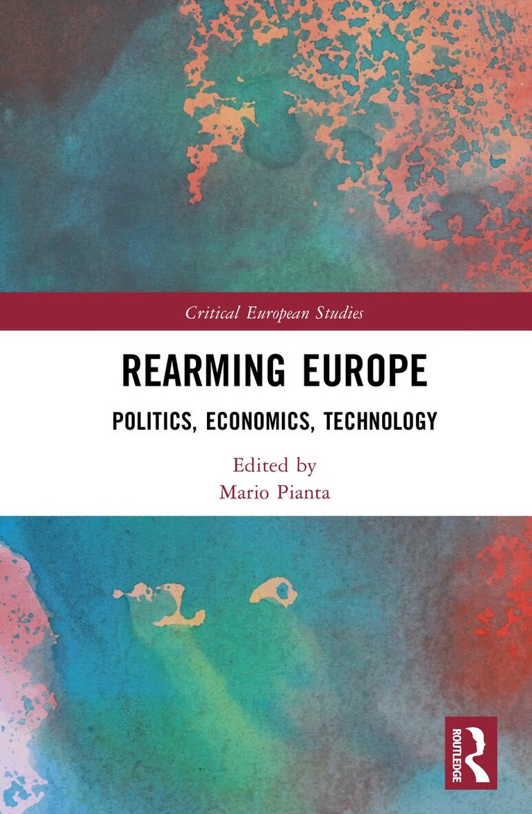 Mario Pianta - Rearming Europe, Inbunden