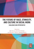 Future of Race, Ethnicity, and Culture in Social Work