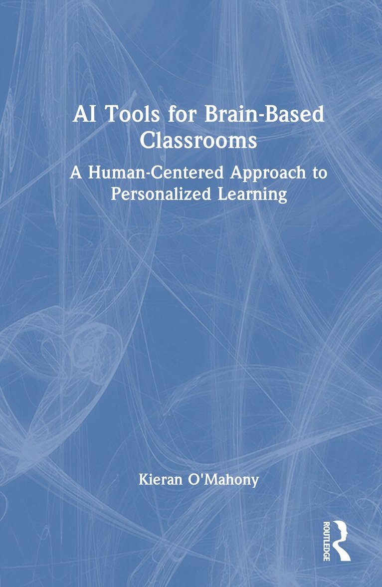 Kieran O'Mahony - AI Tools for Brain-Based Classrooms, Inbunden. Tillgänglighet: Kommande