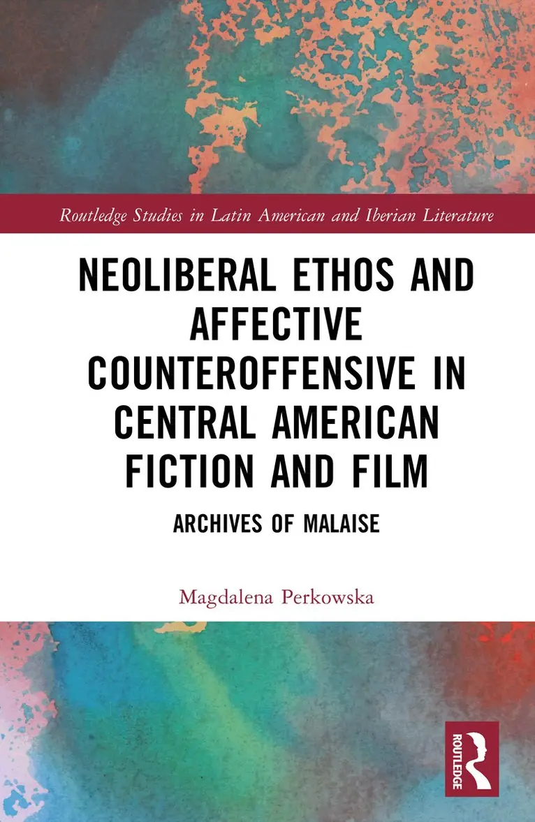 Magdalena Perkowska - Neoliberal Ethos and Affective Counteroffensive in Central American Fiction and Film, Inbunden. Tillgänglighet: Kommande