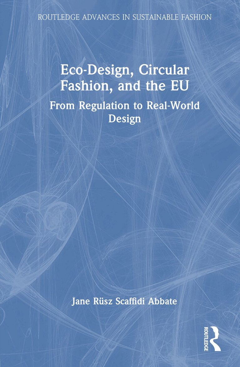 Jane Scaffidi Abbate - Eco-Design, Circular Fashion, and the EU, Inbunden