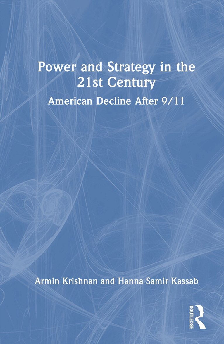 Armin Krishnan, Hanna Samir Kassab - Power and Strategy in the 21st Century, Inbunden
