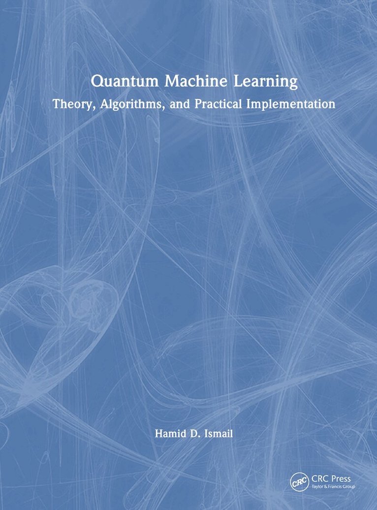 Hamid D. Ismail - Quantum Machine Learning, Inbunden