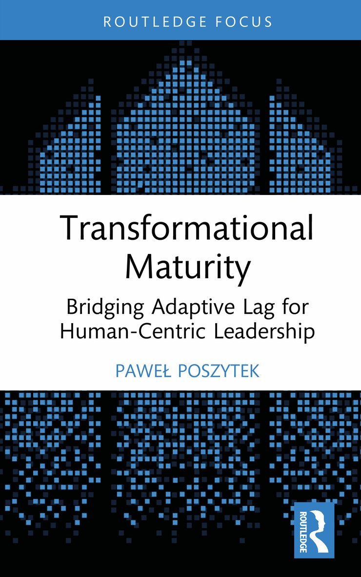 Paweł Poszytek - Transformational Maturity, Inbunden