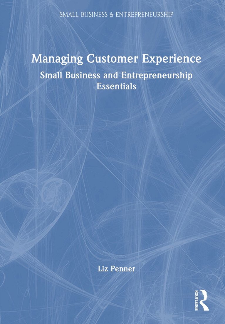 Liz Penner - Managing Customer Experience, Inbunden