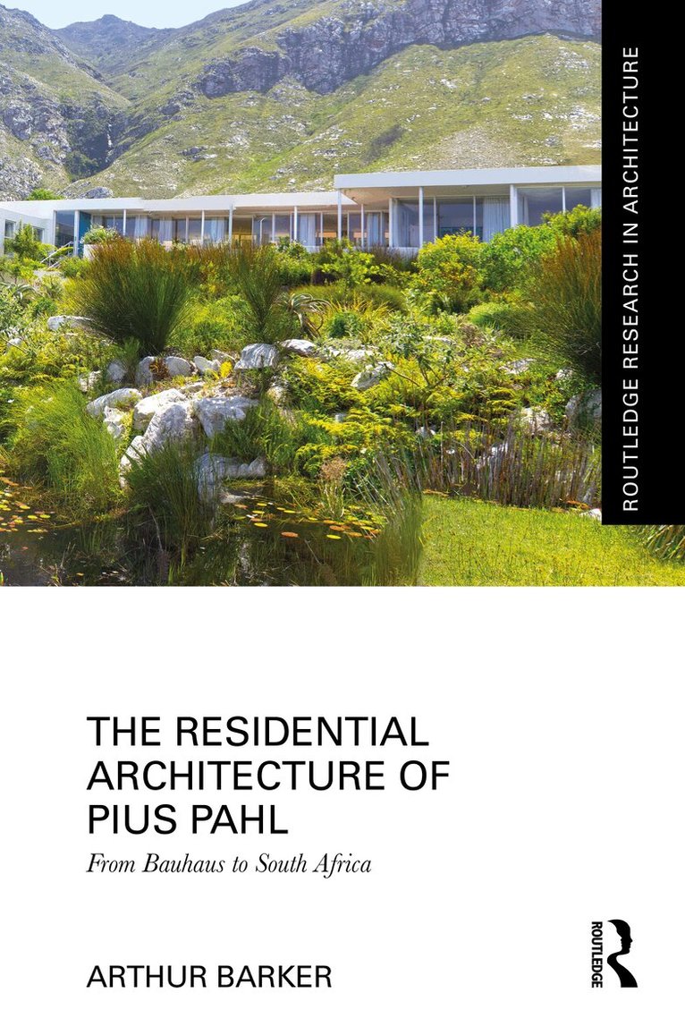 Arthur Barker - Residential Architecture of Pius Pahl, Inbunden